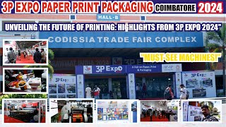 quotCOIMBATORE 3P Expo 2024 Paper Print Packaging Innovations REVEALEDquot [upl. by Ornie]