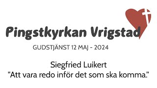 Gudstjänst Pingstkyrkan Vrigstad 12 MAJ 2024 [upl. by Htepsle]