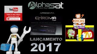 LANÇAMENTO 2017  RECEPTOR ALPHASAT CHROMA PLUS  TOP EM BELEZA [upl. by Nylessoj740]