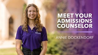 Meet Your Admissions Counselor Annie Dockendorf [upl. by Ailahs]