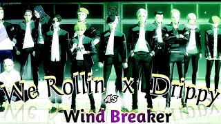 Wind Breaker  drippy x we rollin  AMV  4K Edit [upl. by Lledniuq566]