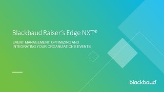 Blackbaud Raisers Edge NXT Event Management Optimizing and Integrating Your Organizations Events [upl. by Garold]