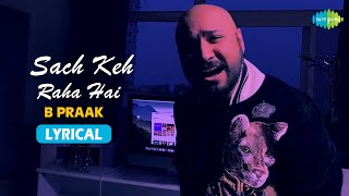 B Praak  Sach Keh Raha Hai  Lyrical Video  Cover Song  Recreation  RHTDM [upl. by Solberg]