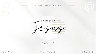 PBC Live  Simply Jesus  Luke 6  280424 [upl. by Mufinella]