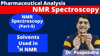 Part 5 NMR Spectroscopy  Solvents used in 1H NMR By Dr Puspendra [upl. by Peggir]