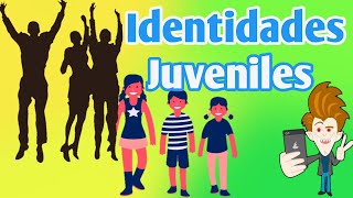 Identidades Juveniles ¿Cómo se conforman [upl. by Malca]