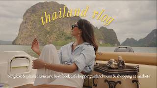 Thailand vlog  Bangkok amp Phuket itinerary best cafes amp food night market shopping amp island tours [upl. by Litnahs]