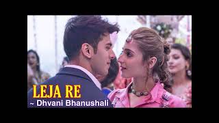 Leja Re Full Song  Dhvani Bhanushali  Tanishk Bagchi  Rashmi Virag Radhika Rao [upl. by Shanda660]