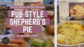 Making Hello Fresh PubStyle Shepherds Pie 30second Review TOP 3 HELLO FRESH MEALS of ALL TIME [upl. by Dachy]