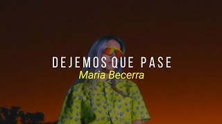 Maria Becerra  Dejemos Que Pase  LETRA [upl. by Flavia]