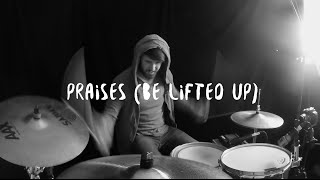 Praises Be Lifted Up  Bethel Music  Drum Cover [upl. by Hpejsoj731]