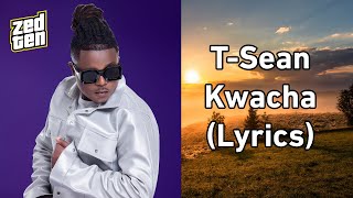 TSean  Kwacha Lyrics [upl. by Hudgens]