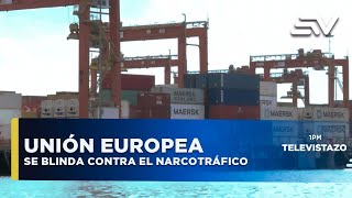 La unión europea se blinda contra narcos  Televistazo  Ecuavisa [upl. by Salvador]