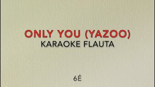 Only you Yazoo karaoke flauta a dues veus [upl. by Kellby]