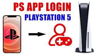 PS5 Smart Phone Login  How to Sign In New User on Playstation 5 with PS App [upl. by Ajin]