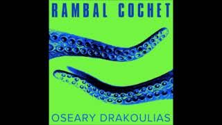 Rambal Cochet  Oseary Drakoulias [upl. by Fishman]