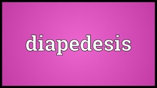 Diapedesis Meaning [upl. by Milton]