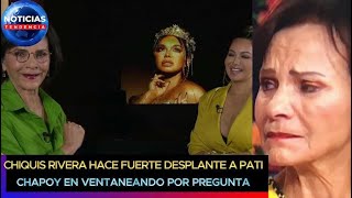 Chiquis Rivera hace fuerte desplante a Pati Chapoy en Ventaneando por pregunta personal patichapoy [upl. by Tedmann]