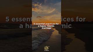 5 essential practices for a happy Islamic marriage👌muslim nikah marriage islamicvideo couple [upl. by Ahsart]