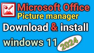 windows 11 में Microsoft office picture manager download amp install how to download microsoft office [upl. by Atteynot]