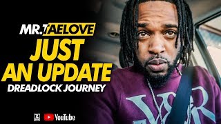 LOC UPDATE  DREADLOCK JOURNEY  MRTAELOVE [upl. by Aivitnahs]