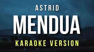 Mendua  Astrid Karaoke [upl. by Mcdade197]