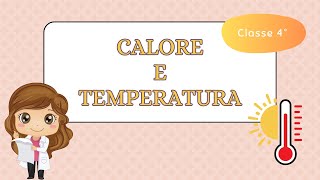 Calore e Temperatura  Scuola Primaria  Classe 4°  Scienze [upl. by Echikson]