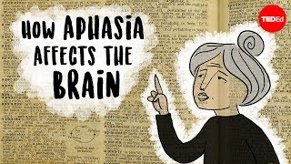 Aphasia The disorder that makes you lose your words  Susan WortmanJutt [upl. by Robillard]