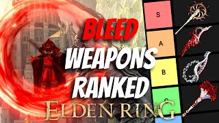 Ranking All 44 Bleed Weapons In Elden Ring Best Bleed Weapon Tier List Patch 110 [upl. by Nivac]