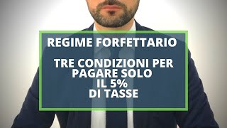 Regime Forfettario 2019 Tre condizioni per pagare solo il 5 di tasse [upl. by Eiuqnom839]