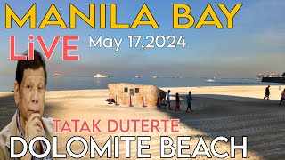 MANILA BAY DOLOMITE BEACH LIVE UPDATE TODAY MAY 172024 [upl. by Farrington]