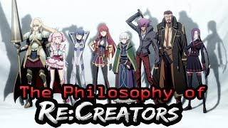 The Existential Philosophy of ReCreators [upl. by Gabbert]