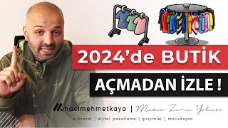 BUTİK AÇMAK İSTEYENLERE TAVSİYELER  2024 Yılında ETicaret ve Tekstil Ürünleri Satışı [upl. by Parrie]