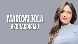 Marion Jola  Aku Takdirmu Lirik Lagu [upl. by Nnylyahs]