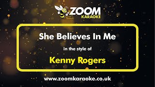 Kenny Rogers  She Believes In Me  Karaoke Version from Zoom Karaoke [upl. by Orlanta]