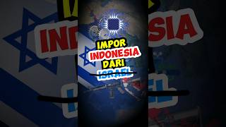 Impor Indonesia Dari Israel [upl. by Noyr]