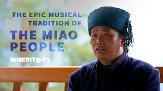 The Epic Musical Tradition of the Miao People [upl. by Zeitler]