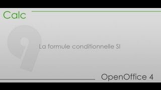 OpenOffice 4 Calc  Partie 9  La formule conditionnelle SI [upl. by Herold531]