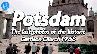 Potsdam  The last photos of the historic Garrison Church 1968 🇩🇪 4K [upl. by Ellyn]