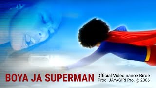 nanoe Biroe  Boya Ja Superman Official Music Video [upl. by Lsil]