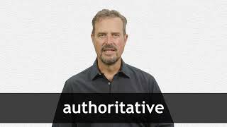 How to pronounce AUTHORITATIVE in American English [upl. by Ahsinyd]