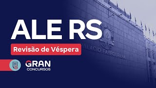 Concurso Assembleia Legislativa do Rio Grande do Sul  Revisão de Véspera [upl. by Josler682]