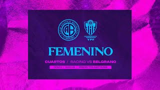 FemeninoBelgrano  Racing vs BELGRANO  Cuartos de Final Campeonato Argentino YPF [upl. by Einwahs319]