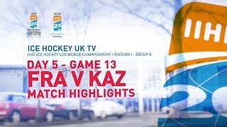 IIHF U20 WC D1GB  151213  Game 13  France v Kazakhstan  Highlights [upl. by Moyers]