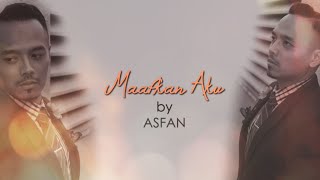 ASFAN  Maafkan Aku OST Rindu Awak 200 Lirik Video Official [upl. by Eidahs248]