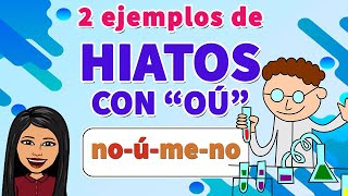 📗🤓10 EJEMPLOS DE Hiatos CON quotOÚquot🛑I HIATOS VOCAL Abierta O  Abierta U I EJEMPLOS [upl. by Havelock62]