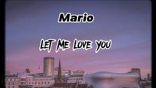 Mario  Let Me Love You Lyrics [upl. by Zorine]