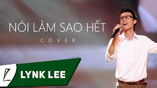 LIVE  Nói làm sao hết  Lynk Lee Cover Tăng Nhật Tuệ [upl. by Tiffany]