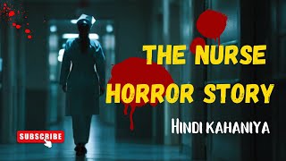 The Nurse  Horror Story in Hindi  Horror Folk Tales  HORROR STORIES IN HINDI  Hindi kahaniya [upl. by Daria578]