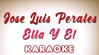 Jose Luis Perales  Ella Y El  KARAOKE [upl. by Tema]